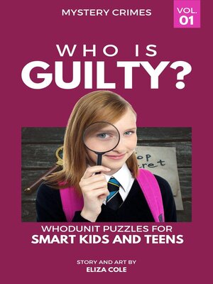 cover image of Who is Guilty Whodunit Puzzles for Smart Kids and Teens
